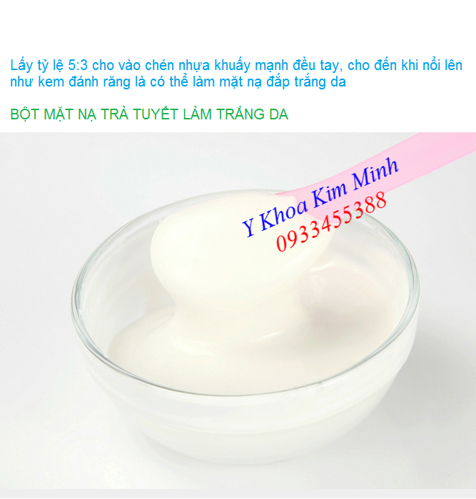 Bột mặt nạ trà tuyết đắp trắng da, hướng dẫn sử dụng cách pha bột mặt nạ trà tuyết - Y khoa Kim Minh
