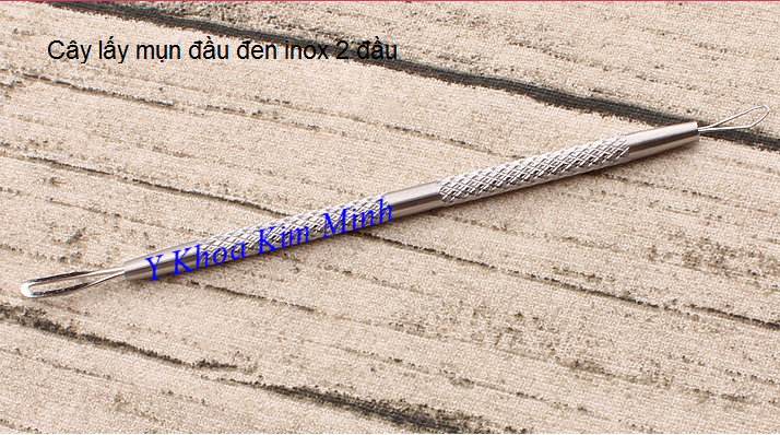 Cây lấy mụn đầu đen inox 2 đầu nặn - Y khoa Kim Minh 0933455388
