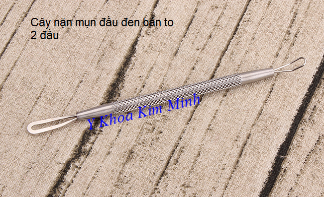 Cây nặn mụn đầu đen bản to 2 đầu - Y Khoa Kim Minh 0933455388