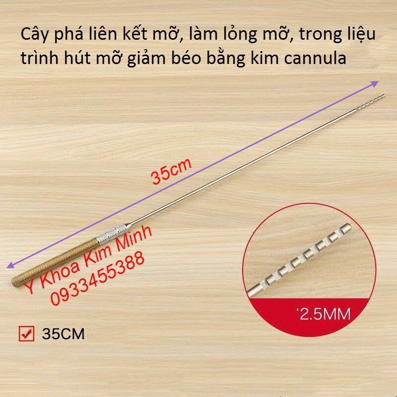Cây phá mỡ giảm béo làm lỏng mỡ có kích thước dài 35cm, đầu phá mỡ 2.5mm