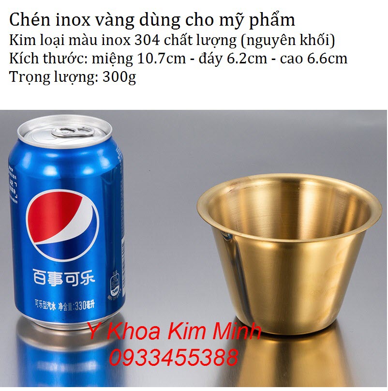 Chén inox 304 vàng miệng 10.7cm x đáy 6.2cm x cao 6.6cm