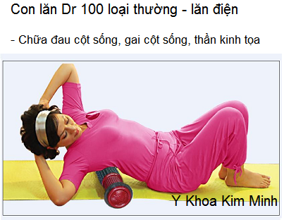 Con lan dien Dr 100 chữa gai cột sống, thoát bị đĩa đệm - Y Khoa Kim Minh 0933455388
