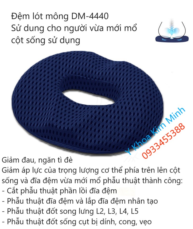Công dụng của đệm lót mông DM-4440 là giúp người vừa mổ phẫu thuật cột sống có thể ngồi bình thường mà không gây biến chứng, siêu vẹo, tổn thương đĩa đệm cột sống vừa phẫu thuật thành công