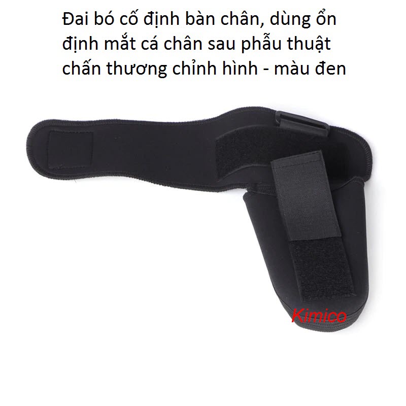 Đai cố định bàn chân, giữ ổn định mắt cá chân giúp mau lành vết thương sau phẫu thuật chỉnh hình y tế - Y Khoa Kim Minh