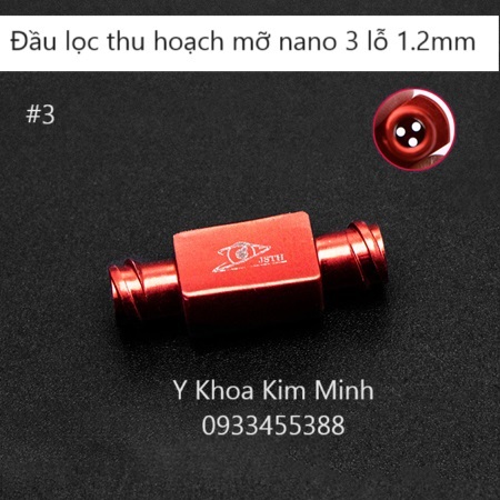 Đầu lọc thu hoạch mỡ nano 3 lỗ 1.2mm bán ở Y Khoa Kim Minh