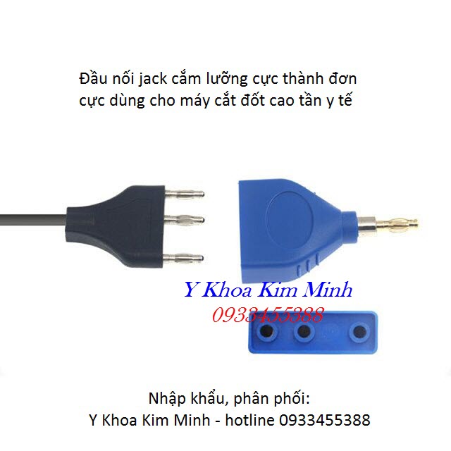 Nơi bán đầu chuôi chuyển đổi từ tay cầm cắt đốt đơn cực sang lưỡng cực máy cắt đốt cao tần - Y Khoa Kim Minh