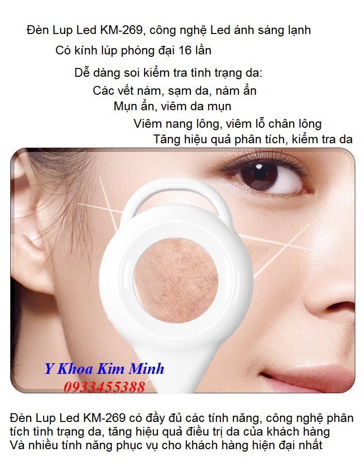 Đèn Lup Led kiểm tra phân tích da ánh sáng lạnh KM-269 - Y Khoa Kim Minh Kim Minh bán đèn Lup Led ánh sáng lạnh kiểm tra phân tích điều trị da - Y Khoa Kim Minh 0933455388