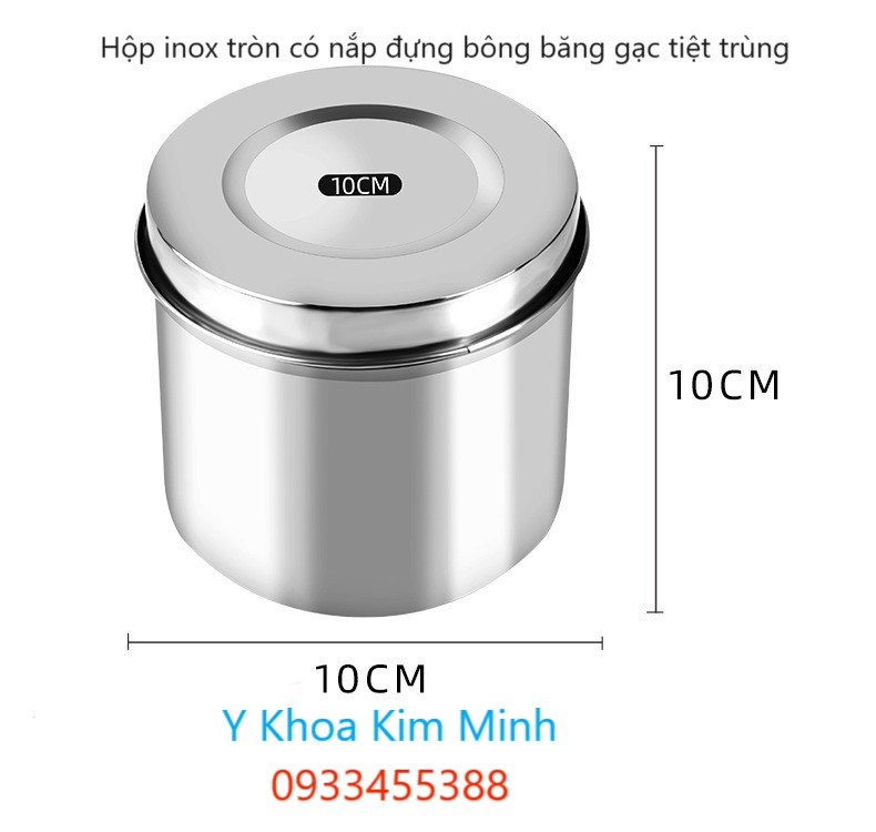 Hộp inox tròn có nắp đựng bông băng bạc tiệt trùng y tế sử dụng chăm sóc người bệnh