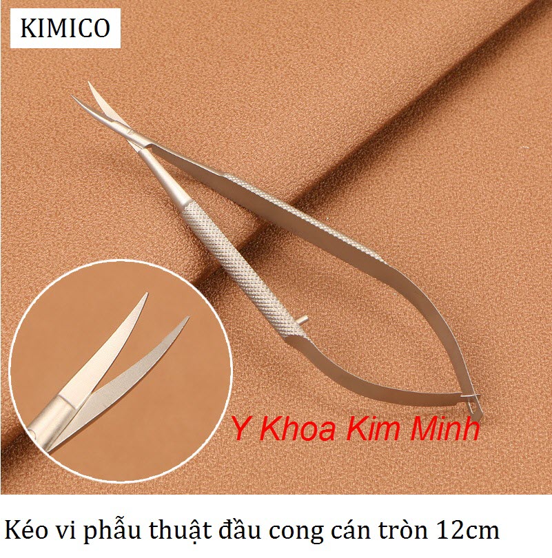 Kéo vi phẫu thuật lưỡi cong cán tròn 12cm