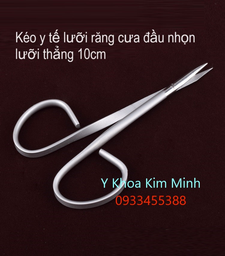 Kéo y tế lưỡi răng cưa đầu nhọn thăng dài 10cm bán ở Tp.HCM