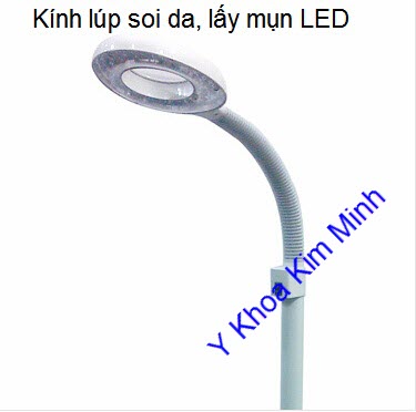 Đèn lúp lấy mụn kiểm tra da ánh sáng LED Y Khoa Kim Minh