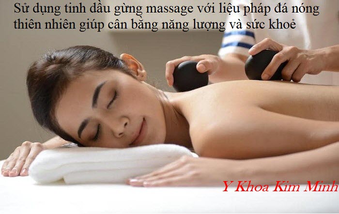 Dùng tinh dầu massage giảm béo với liệu pháp đắp đá nóng thiên nhiên tại spa - Y khoa Kim Minh Đắp đá nóng thiên nhiên với tinh dầu gừng giảm béo giúp tăng sức đề kháng, cân bằng sức khoẻ body - Y Khoa Kim Minh