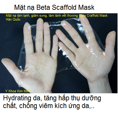 Mặt dạ dưỡng da chống viêm sưng sau lăn kim, peel thay da Beta Scaffold Mask Hàn Quốc - Y Khoa Kim Minh Mat na dap mat duong da sau lan kim, peel thay da sinh hoc Beta Scraffold Mask Han Quoc - Y khoa Kim Minh