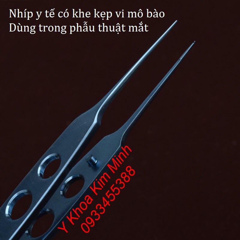 Nhíp y tế có khe dùng kẹp giữ mô bào trong phẫu thuât mắt