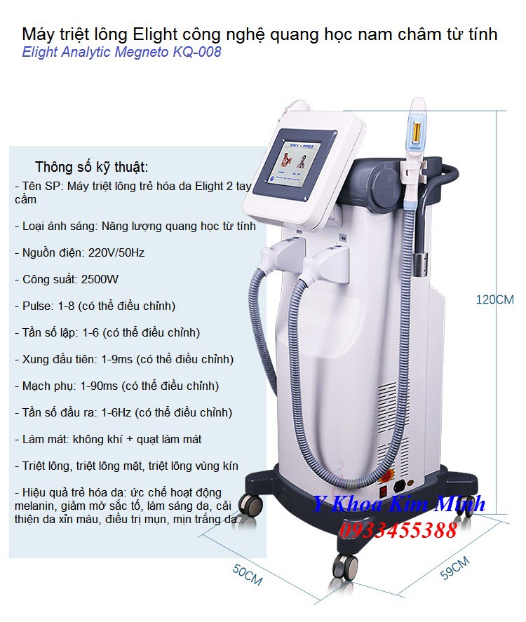 Thông số kỹ thuật máy triệt lông trẻ hóa da 2 tay cầm KQ-008 - Y Khoa Kim Minh Thông số kỹ thuật máy triệt lông trẻ hóa da 2 tay cầm HR SR Elight OPT KQ-008 - Y Khoa Kim Minh 0933455388