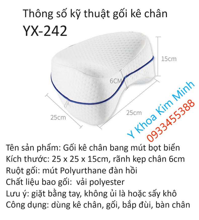 Thông số kỹ thuật gối kê chân YX242 giúp giảm đau khớp gối, tê chân khi nằm ngủ, dùng rất tốt cho người bệnh bị đau khớp gối, bệnh đau thần kinh tọa