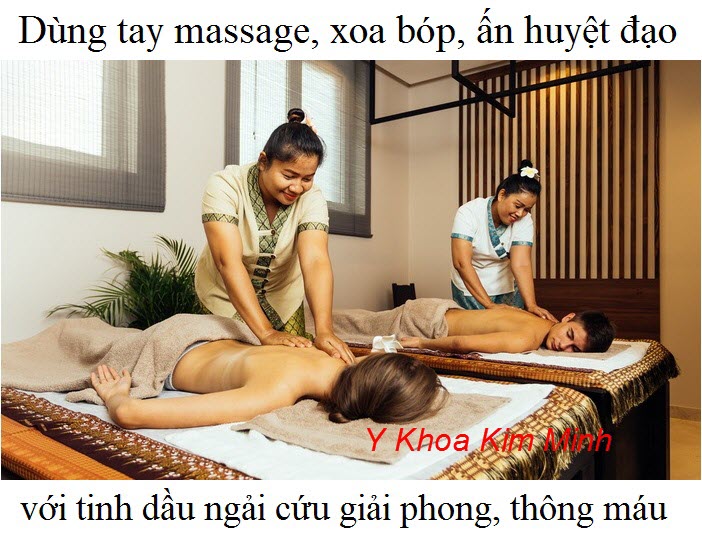 Dùng tinh dầu ngải cứu massage, day ấn huyệt đạo bằng tay giúp giải phong, giảm cảm mạo, lưu thông máu - Y Khoa Kim Minh