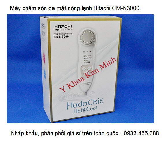 M&aacute;y chăm s&oacute;c da n&oacute;ng lạnh Hitachi CM-N3000, cung cấp gi&aacute; sỉ b&aacute;n tại Y Khoa Kim Minh